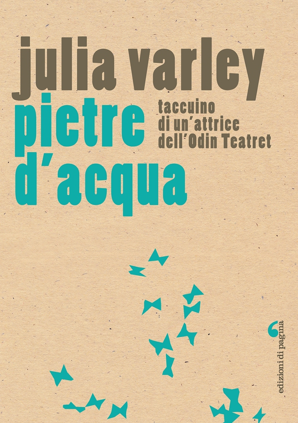 Pietre d’acqua. Taccuino di un’attrice dell’Odin Teatret - Librerie.coop Pietre d’acqua. Taccuino di un’attrice dell’Odin Teatret - Librerie.coop