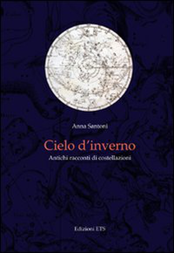 Cielo d'inverno. Antichi racconti di costellazioni - Librerie.coop Cielo d'inverno. Antichi racconti di costellazioni - Librerie.coop