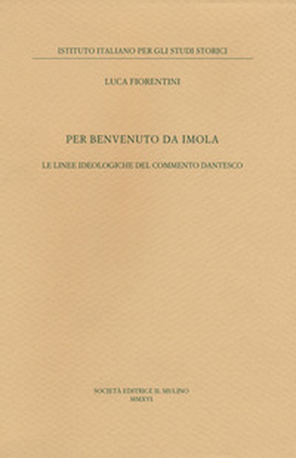 Per Benvenuto da Imola. Le linee ideologiche del commento dantesco - Librerie.coop Per Benvenuto da Imola. Le linee ideologiche del commento dantesco - Librerie.coop