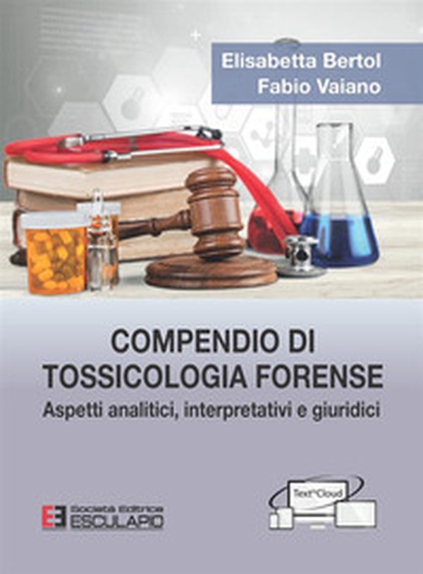 Compendio di tossicologia forense. Aspetti analitici, interpretativi e giuridici - Librerie.coop Compendio di tossicologia forense. Aspetti analitici, interpretativi e giuridici - Librerie.coop