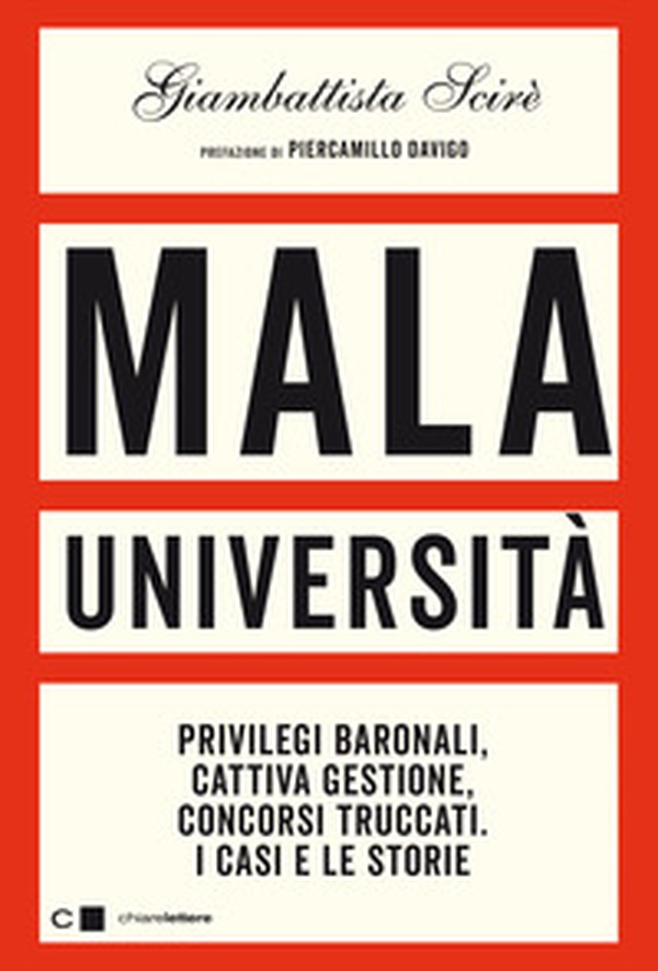 Mala università. Privilegi baronali, cattiva gestione, concorsi truccati. I casi e le storie - Librerie.coop Mala università. Privilegi baronali, cattiva gestione, concorsi truccati. I casi e le storie - Librerie.coop