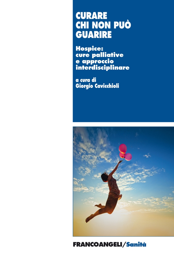 Curare chi non può guarire. Hospice: cure palliative e approccio interdisciplinare - Librerie.coop Curare chi non può guarire. Hospice: cure palliative e approccio interdisciplinare - Librerie.coop