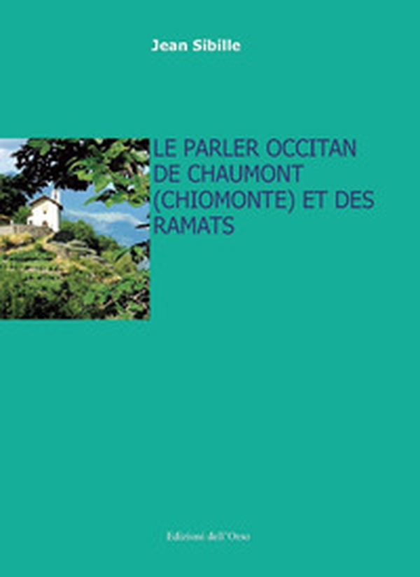 Le parler occitan de Chaumont (Chiomonte) et des Ramats - Librerie.coop Le parler occitan de Chaumont (Chiomonte) et des Ramats - Librerie.coop