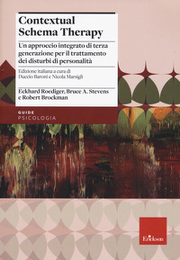 Contextual schema therapy. Approccio integrato di terza generazione per il trattamento dei disturbi di personalità - Librerie.coop Contextual schema therapy. Approccio integrato di terza generazione per il trattamento dei disturbi di personalità - Librerie.coop
