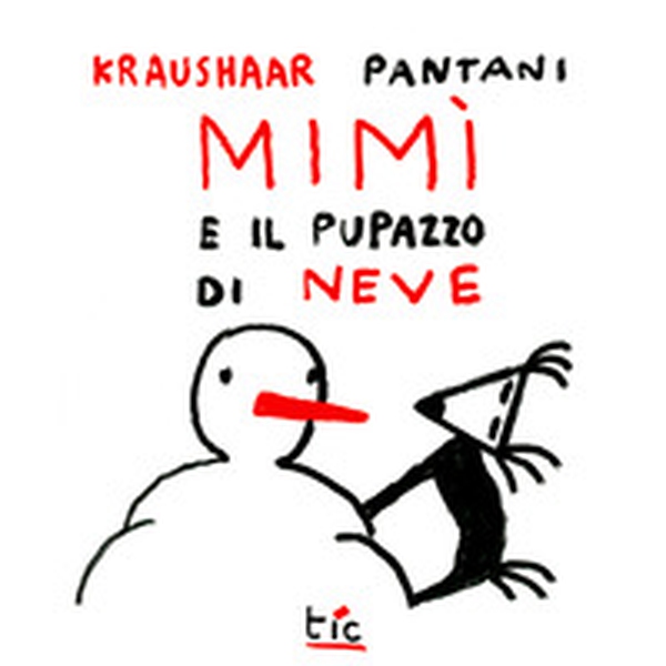 Mimì e il pupazzo di neve. Le avventure di Mimì - Librerie.coop Mimì e il pupazzo di neve. Le avventure di Mimì - Librerie.coop