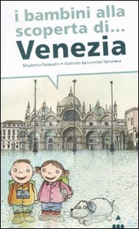 I bambini alla scoperta di Venezia - Librerie.coop