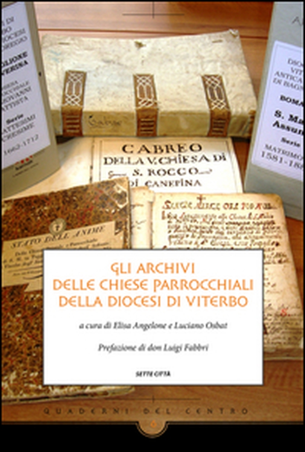 Gli archivi delle chiese parrocchiali della diocesi di Viterbo - Librerie.coop Gli archivi delle chiese parrocchiali della diocesi di Viterbo - Librerie.coop