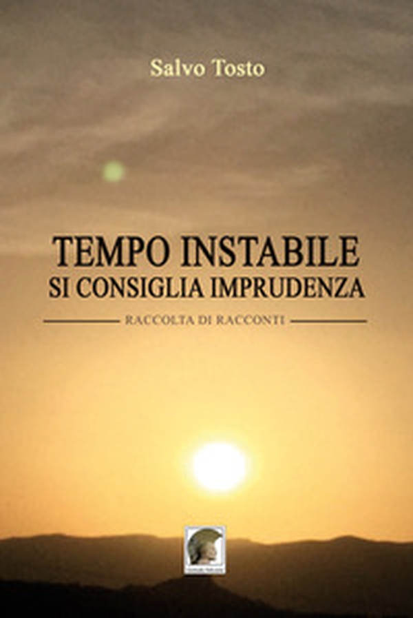 Tempo instabile, si consiglia imprudenza - Librerie.coop Tempo instabile, si consiglia imprudenza - Librerie.coop