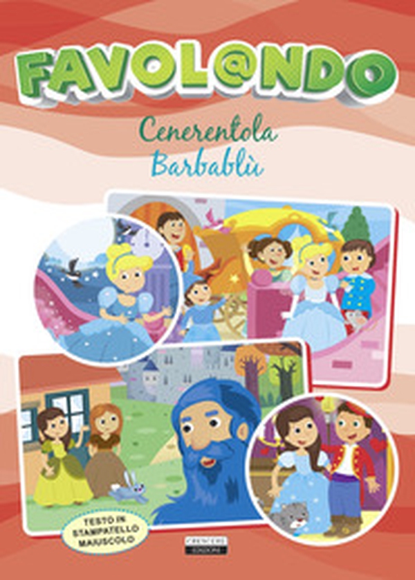 Favol@ndo. Cenerentola-Barbablù. Ediz. in stampatello maiuscolo - Librerie.coop Favol@ndo. Cenerentola-Barbablù. Ediz. in stampatello maiuscolo - Librerie.coop