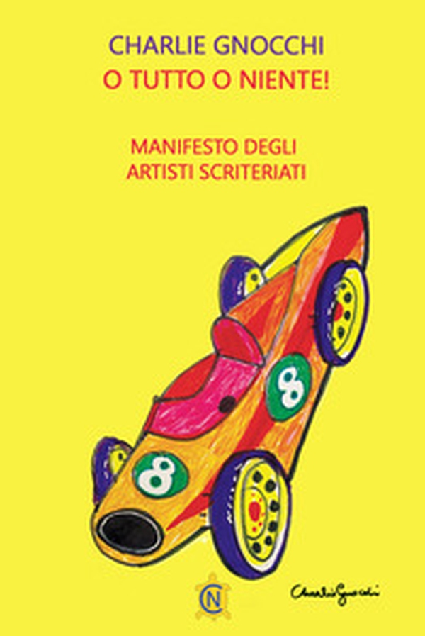 O tutto o niente! Manifesto degli artisti scriteriati - Librerie.coop O tutto o niente! Manifesto degli artisti scriteriati - Librerie.coop