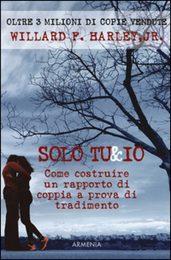 Solo tu & io. Come costruire un rapporto di coppia a prova di tradimento - Librerie.coop Solo tu & io. Come costruire un rapporto di coppia a prova di tradimento - Librerie.coop