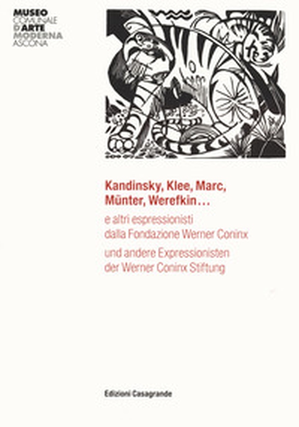 Kandinsky, Klee, Marc, Munter, Werefkin... e altri espressionisti dalla Fondazione Werner Coninx. Ediz. italiana e tedesca - Librerie.coop Kandinsky, Klee, Marc, Munter, Werefkin... e altri espressionisti dalla Fondazione Werner Coninx. Ediz. italiana e tedesca - Librerie.coop