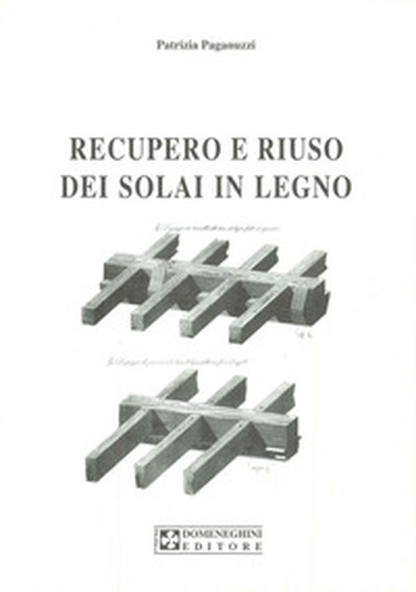 Recupero e riuso dei solai in legno - Librerie.coop Recupero e riuso dei solai in legno - Librerie.coop