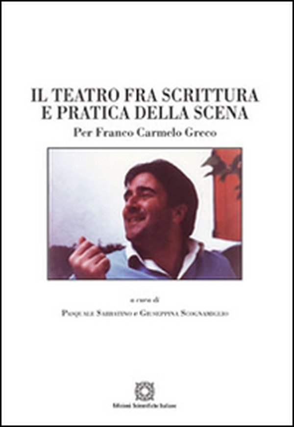 Il teatro fra scrittura e pratica della scena - Librerie.coop Il teatro fra scrittura e pratica della scena - Librerie.coop