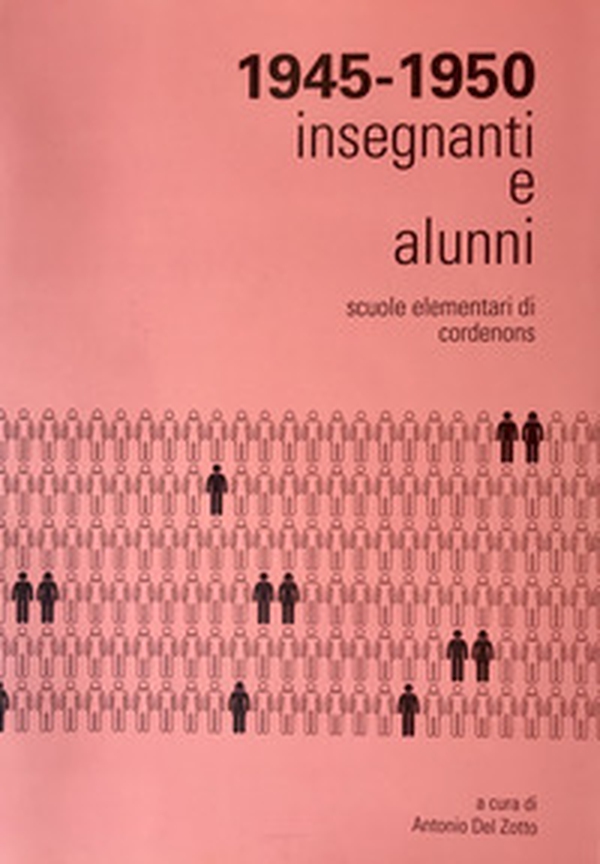 Insegnanti e alunni delle Scuole elementari di Cordenons dall'anno scolastico 1945-46 all'anno scolastico 1949-50. Dati statistici, documenti fotografici e cronache della vita scolastica - Librerie.coop Insegnanti e alunni delle Scuole elementari di Cordenons dall'anno scolastico 1945-46 all'anno scolastico 1949-50. Dati statistici, documenti fotografici e cronache della vita scolastica - Librerie.coop