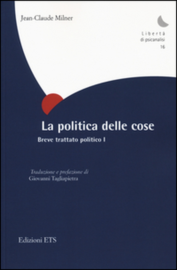 La politica delle cose. Breve trattato politico - Vol. 1 - Librerie.coop La politica delle cose. Breve trattato politico - Vol. 1 - Librerie.coop