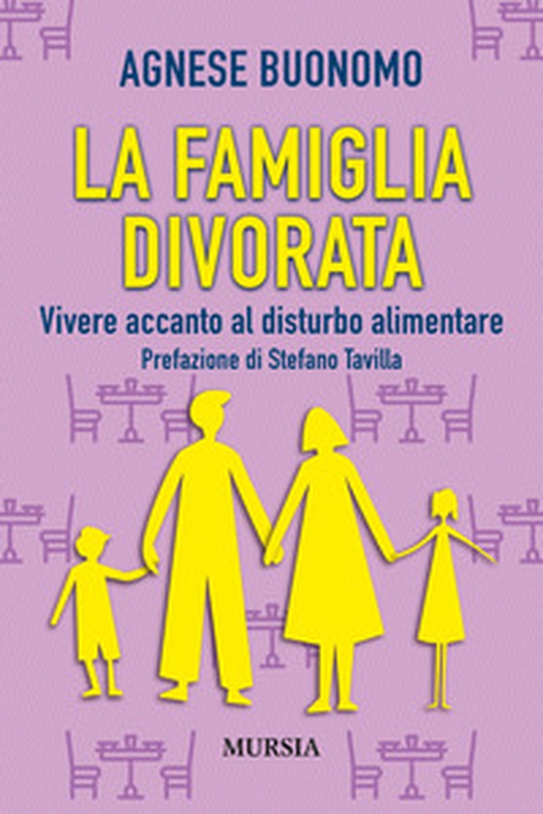 La famiglia divorata. Vivere accanto al disturbo alimentare - Librerie.coop La famiglia divorata. Vivere accanto al disturbo alimentare - Librerie.coop