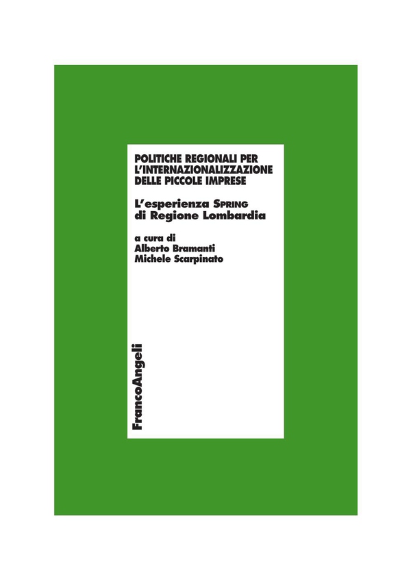 Politiche regionali per l'internazionalizzazione delle piccole imprese. L'esperienza Spring di Regione Lombardia - Librerie.coop Politiche regionali per l'internazionalizzazione delle piccole imprese. L'esperienza Spring di Regione Lombardia - Librerie.coop