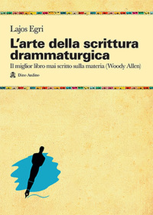 L'arte della scrittura drammaturgica - Librerie.coop L'arte della scrittura drammaturgica - Librerie.coop