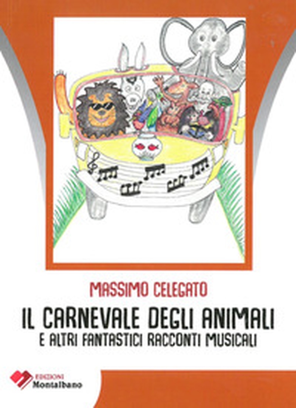 Il carnevale degli animali e altri fantastici racconti musicali - Librerie.coop Il carnevale degli animali e altri fantastici racconti musicali - Librerie.coop