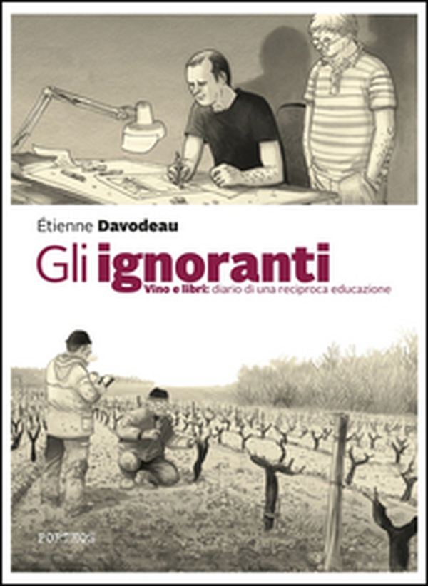 Gli ignoranti. Vino e libri: diario di una reciproca educazione - Librerie.coop Gli ignoranti. Vino e libri: diario di una reciproca educazione - Librerie.coop