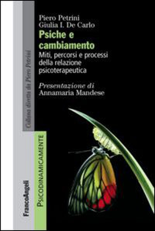 Psiche e cambiamento. Miti, percorsi e processi della relazione psicoterapeutica - Librerie.coop Psiche e cambiamento. Miti, percorsi e processi della relazione psicoterapeutica - Librerie.coop