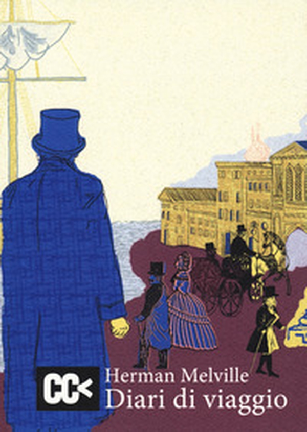 Diari di viaggio. I racconti di viaggio di Melville per la prima volta integralmente in italiano - Librerie.coop Diari di viaggio. I racconti di viaggio di Melville per la prima volta integralmente in italiano - Librerie.coop