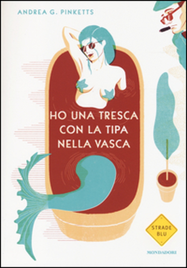 Ho una tresca con la tipa nella vasca - Librerie.coop Ho una tresca con la tipa nella vasca - Librerie.coop