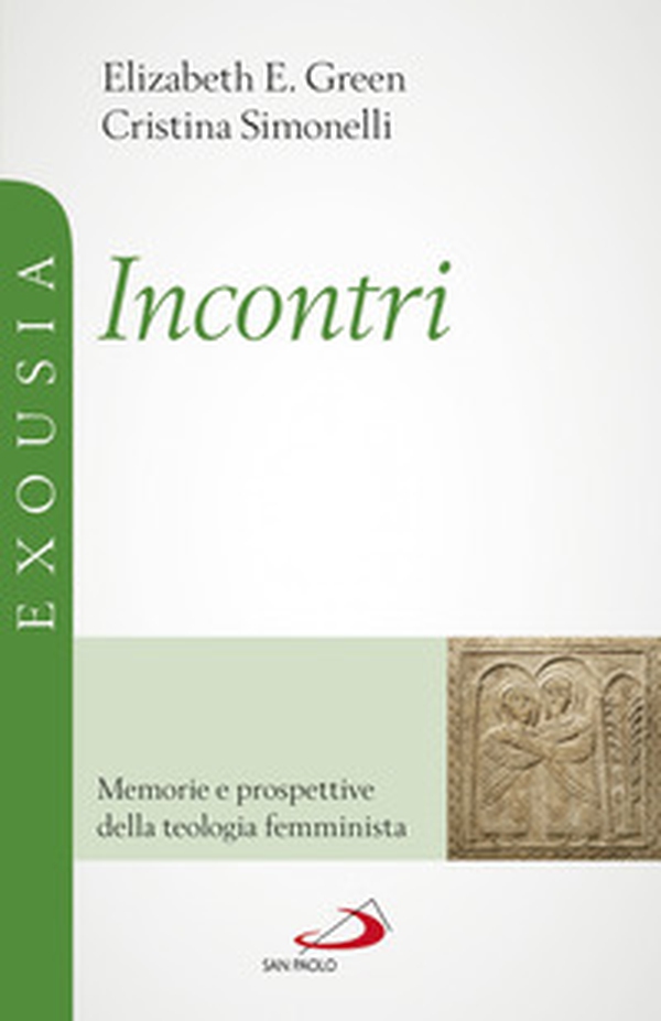 Incontri. Memorie e prospettive della teologia femminista - Librerie.coop Incontri. Memorie e prospettive della teologia femminista - Librerie.coop