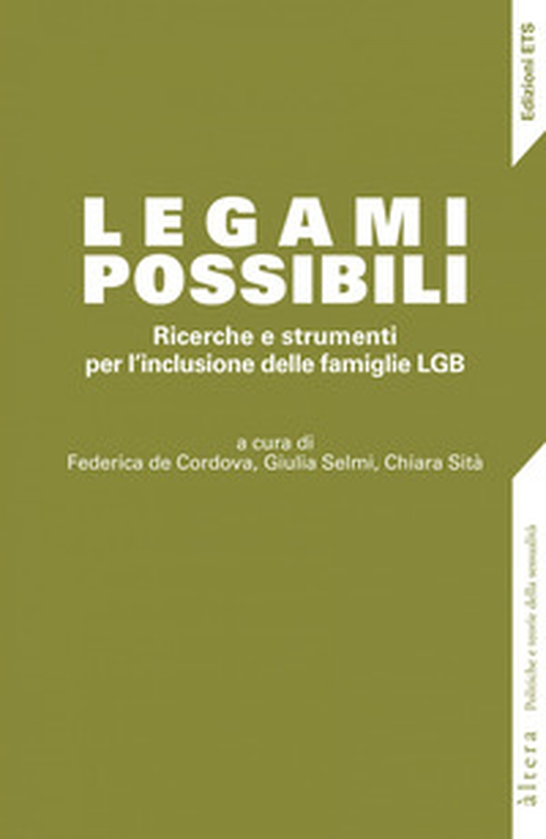 Legami possibili. Ricerche e strumenti per l'inclusione delle famiglie LGB - Librerie.coop Legami possibili. Ricerche e strumenti per l'inclusione delle famiglie LGB - Librerie.coop