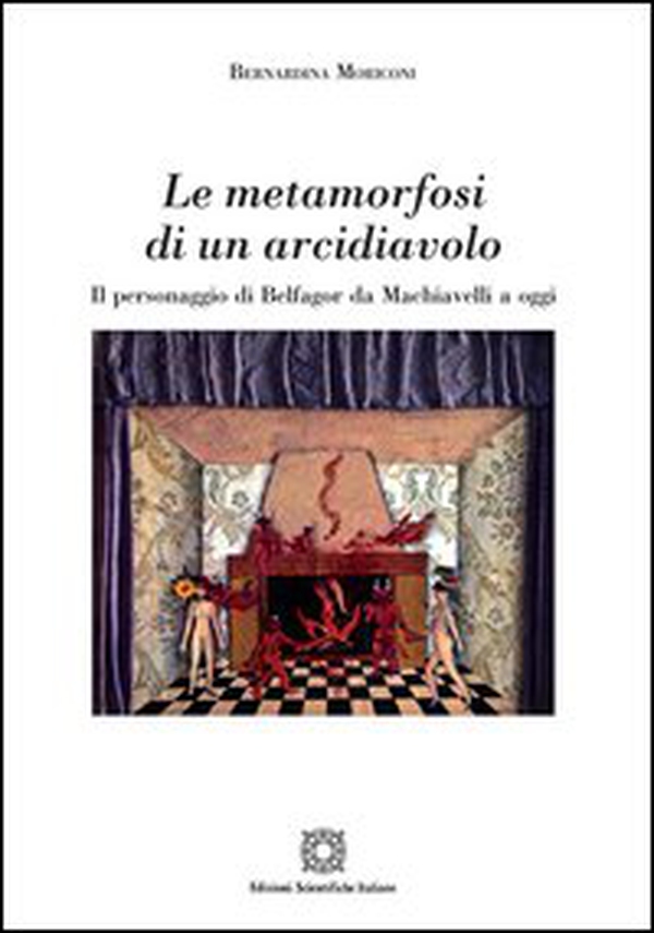 Le metamorfosi di un arcidiavolo - Librerie.coop Le metamorfosi di un arcidiavolo - Librerie.coop