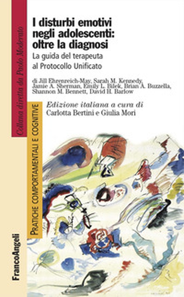 I disturbi emotivi negli adolescenti: oltre la diagnosi. La guida del terapeuta al Protocollo Unificato - Librerie.coop I disturbi emotivi negli adolescenti: oltre la diagnosi. La guida del terapeuta al Protocollo Unificato - Librerie.coop
