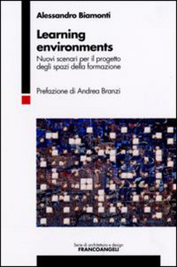 Learning environments. Nuovi scenari per il progetto degli spazi della formazione - Librerie.coop Learning environments. Nuovi scenari per il progetto degli spazi della formazione - Librerie.coop