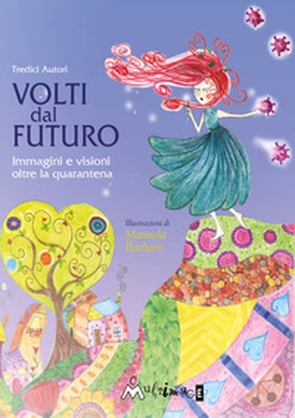 Volti dal futuro. Immagini e visioni oltre la quarantena - Librerie.coop Volti dal futuro. Immagini e visioni oltre la quarantena - Librerie.coop