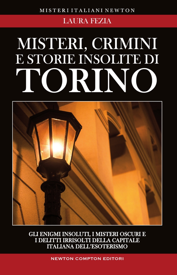 Misteri, crimini e storie insolite di Torino - Librerie.coop Misteri, crimini e storie insolite di Torino - Librerie.coop