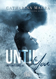 Until you. Off-limits series - Vol. 1 - Librerie.coop