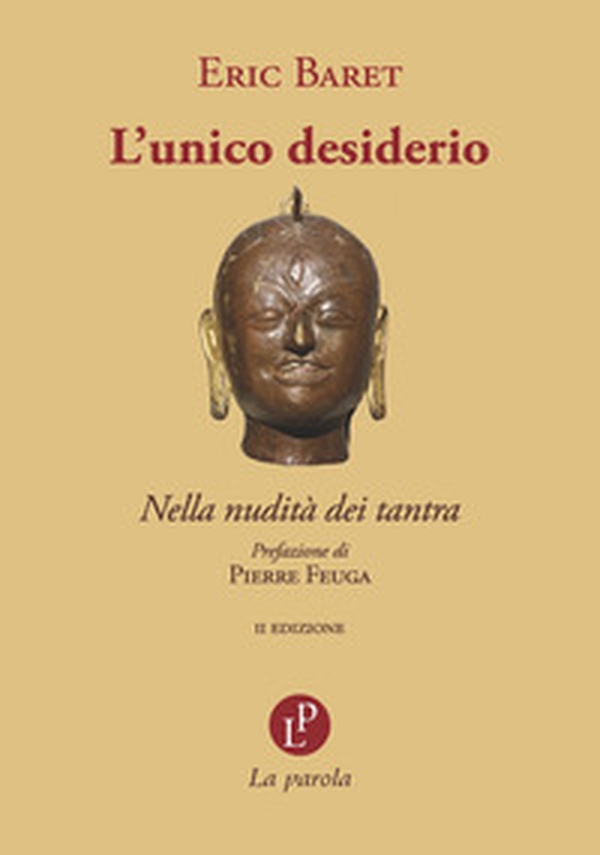 L'unico desiderio. Nella nudità dei tantra - Librerie.coop L'unico desiderio. Nella nudità dei tantra - Librerie.coop