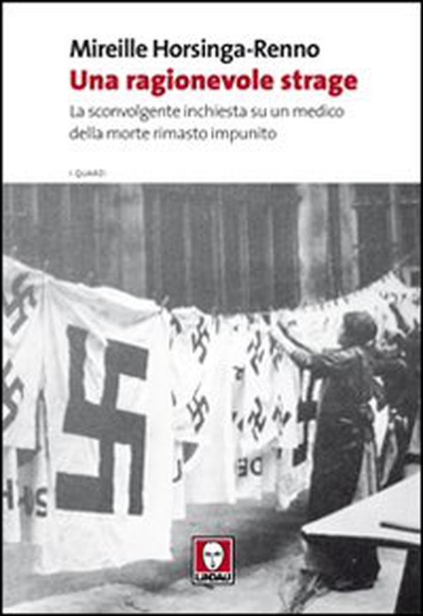Una ragionevole strage. La sconvolgente inchiesta su un medico della morte rimasto impunito - Librerie.coop Una ragionevole strage. La sconvolgente inchiesta su un medico della morte rimasto impunito - Librerie.coop