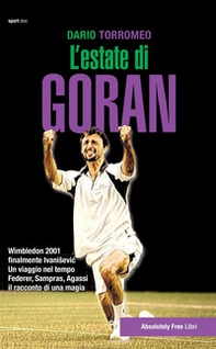L'estate di Goran. Wimbledon 2001, finalmente Ivanisevic - Librerie.coop