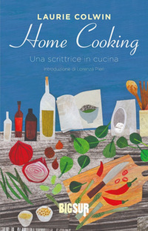 Home cooking. Una scrittrice in cucina - Librerie.coop Home cooking. Una scrittrice in cucina - Librerie.coop