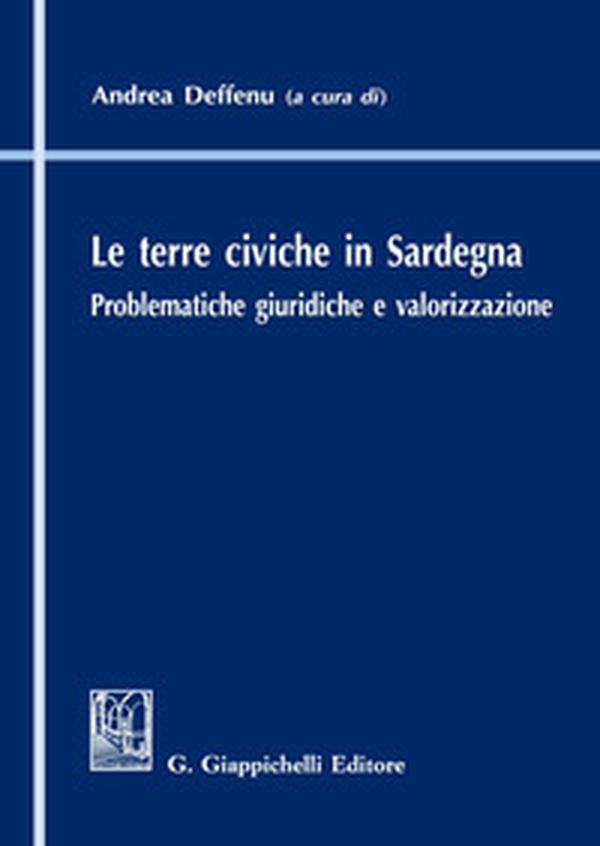 Le terre civiche in Sardegna. Problematiche giuridiche e valorizzazione - Librerie.coop Le terre civiche in Sardegna. Problematiche giuridiche e valorizzazione - Librerie.coop