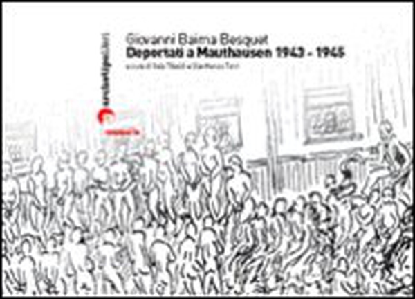 Deportati a Mauthausen 1943-1945 - Librerie.coop Deportati a Mauthausen 1943-1945 - Librerie.coop