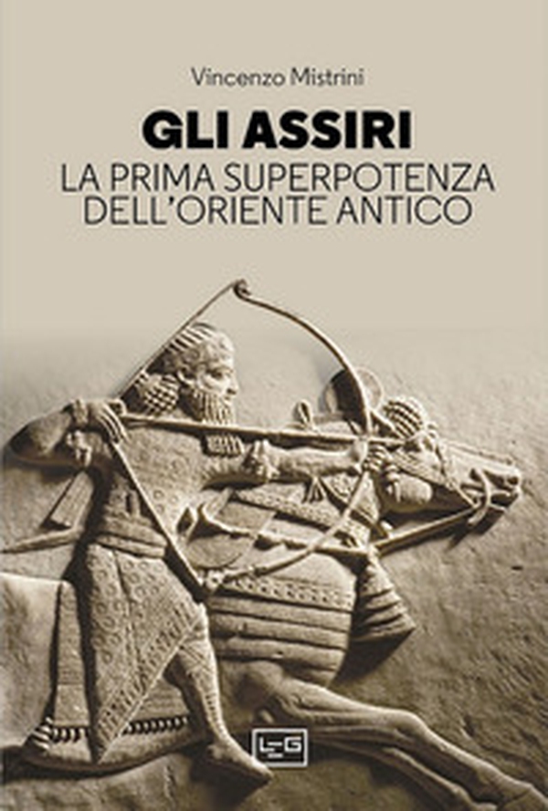 Gli Assiri. La prima superpotenza dell'Oriente antico - Librerie.coop Gli Assiri. La prima superpotenza dell'Oriente antico - Librerie.coop