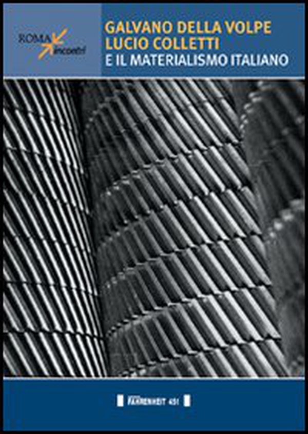 Galvano Della Volpe, Lucio Colletti e il materialismo italiano - Librerie.coop Galvano Della Volpe, Lucio Colletti e il materialismo italiano - Librerie.coop