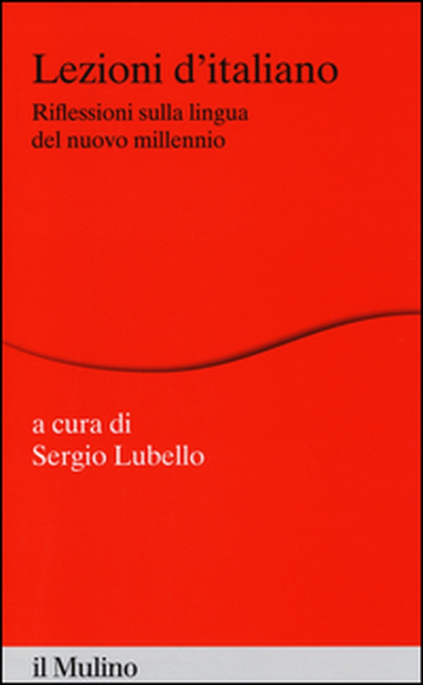 Lezioni d'italiano. Riflessioni sulla lingua del nuovo millennio - Librerie.coop Lezioni d'italiano. Riflessioni sulla lingua del nuovo millennio - Librerie.coop
