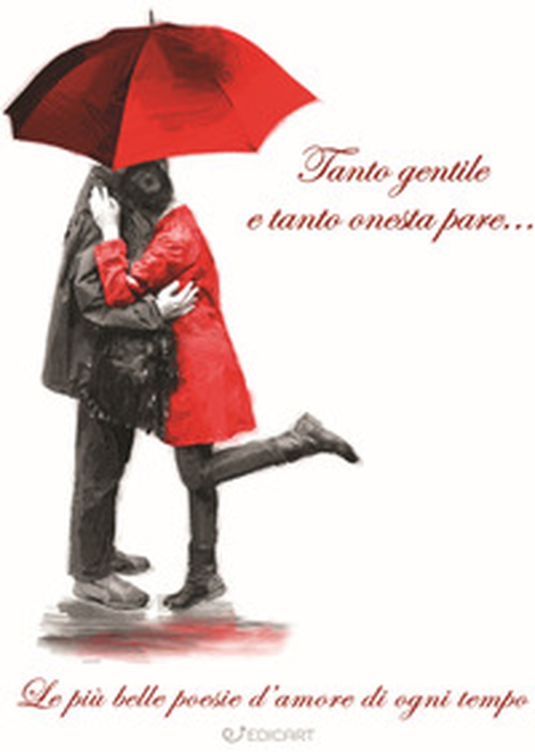 Tanto gentile e tanto onesta pare... Le più belle poesie d'amore di ogni tempo - Librerie.coop Tanto gentile e tanto onesta pare... Le più belle poesie d'amore di ogni tempo - Librerie.coop