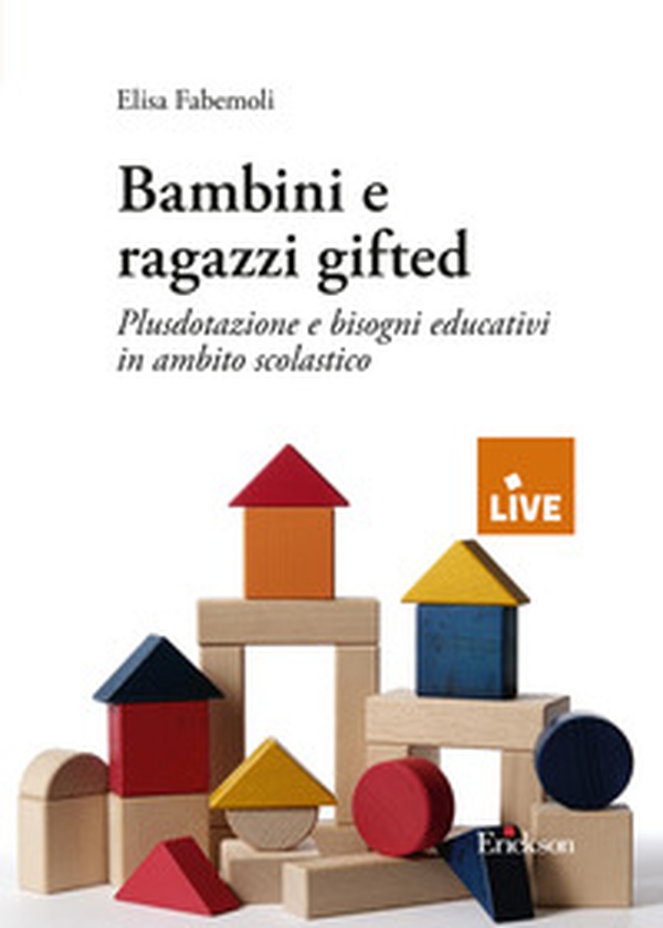 Bambini e ragazzi gifted. Plusdotazione e bisogni educativi in ambito scolastico - Librerie.coop Bambini e ragazzi gifted. Plusdotazione e bisogni educativi in ambito scolastico - Librerie.coop