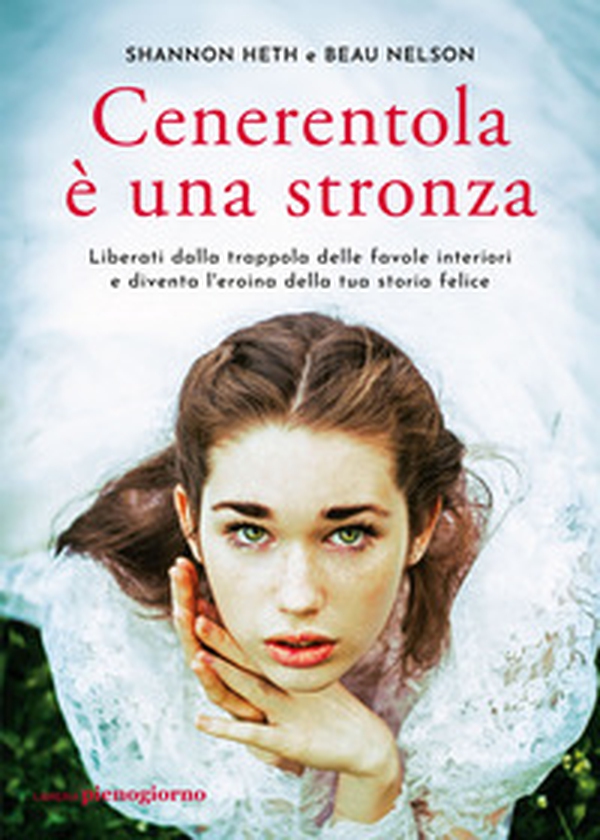 Cenerentola è una stronza. Liberati dalla trappola delle favole interiori e diventa l'eroina della tua storia felice - Librerie.coop Cenerentola è una stronza. Liberati dalla trappola delle favole interiori e diventa l'eroina della tua storia felice - Librerie.coop