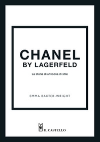 Chanel by Lagerfeld. La storia di un'icona di stile - Librerie.coop