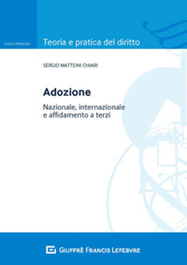 Adozione. Nazionale, internazionale e affidamento a terzi - Librerie.coop Adozione. Nazionale, internazionale e affidamento a terzi - Librerie.coop